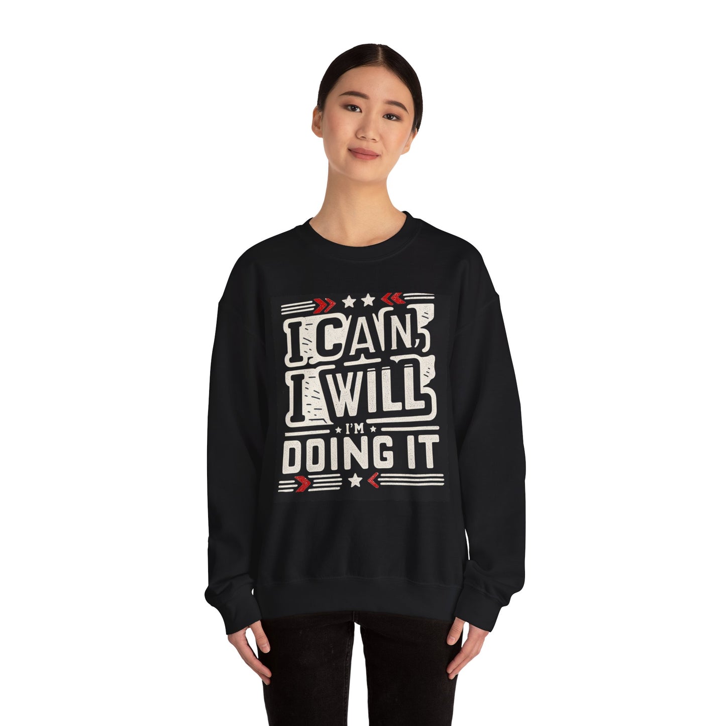 Motivational Crewneck Sweatshirt - "I Can, I Will, I'm Doing It"