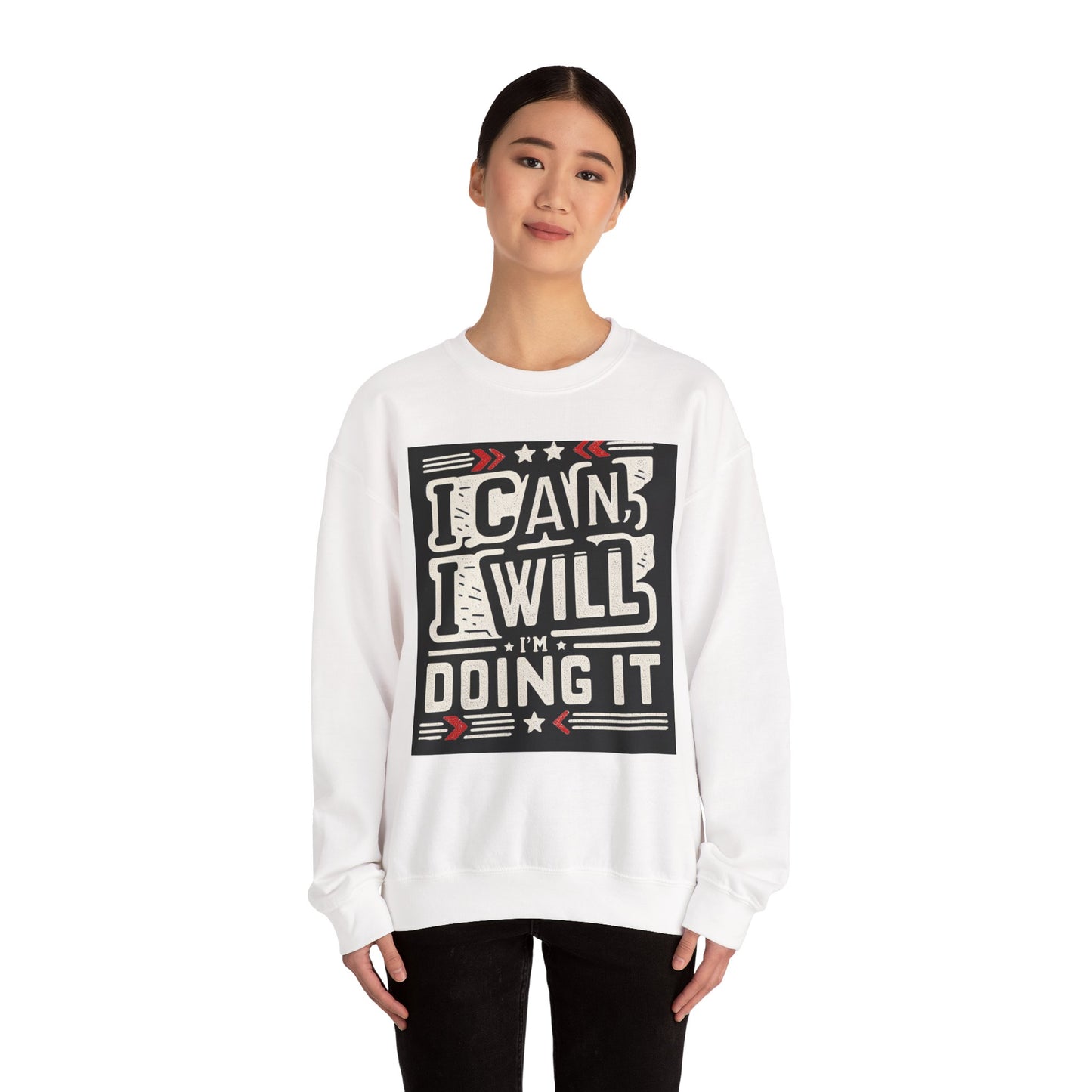 Motivational Crewneck Sweatshirt - "I Can, I Will, I'm Doing It"