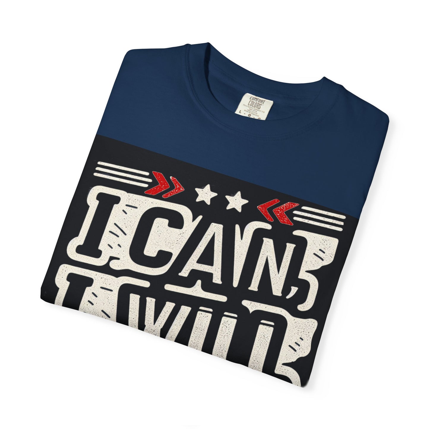 Motivational Unisex Garment-Dyed T-Shirt - "I Can, I Will, I'm Doing It" - Perfect for Fitness Enthusiasts