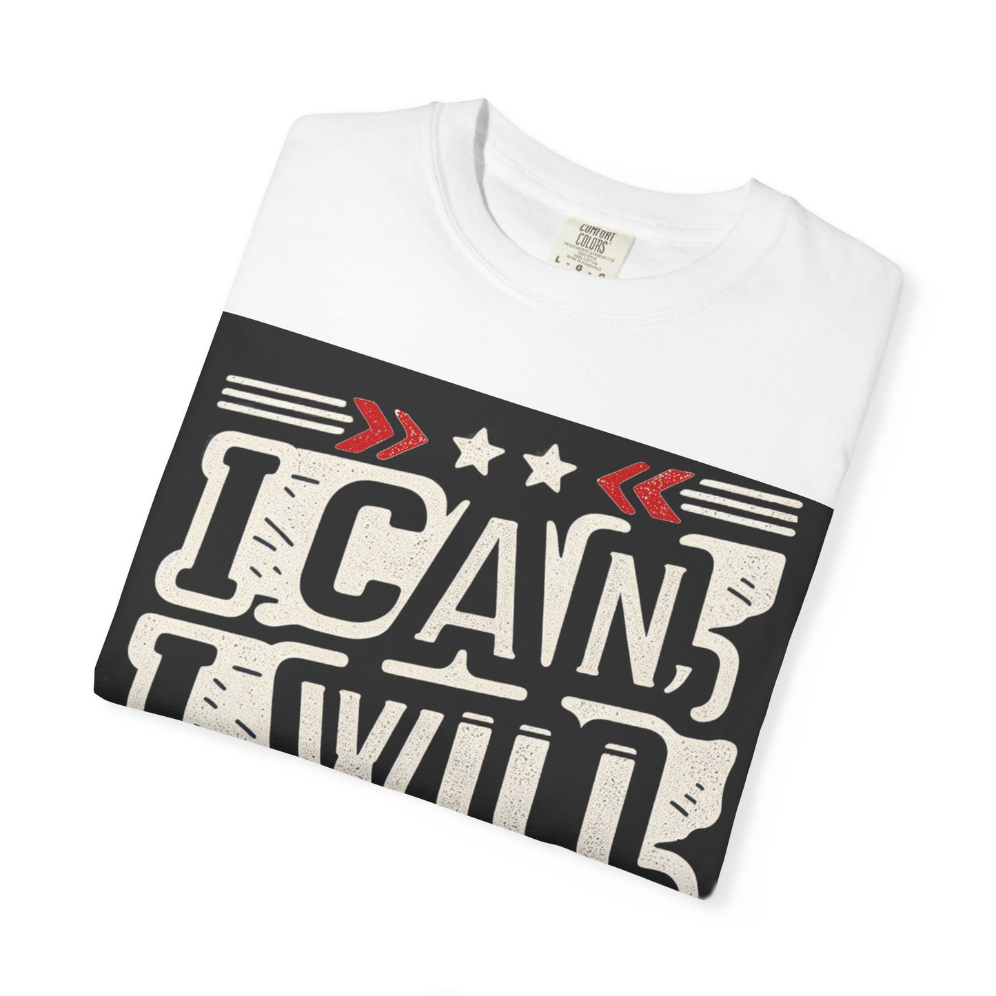 Motivational Unisex Garment-Dyed T-Shirt - "I Can, I Will, I'm Doing It" - Perfect for Fitness Enthusiasts