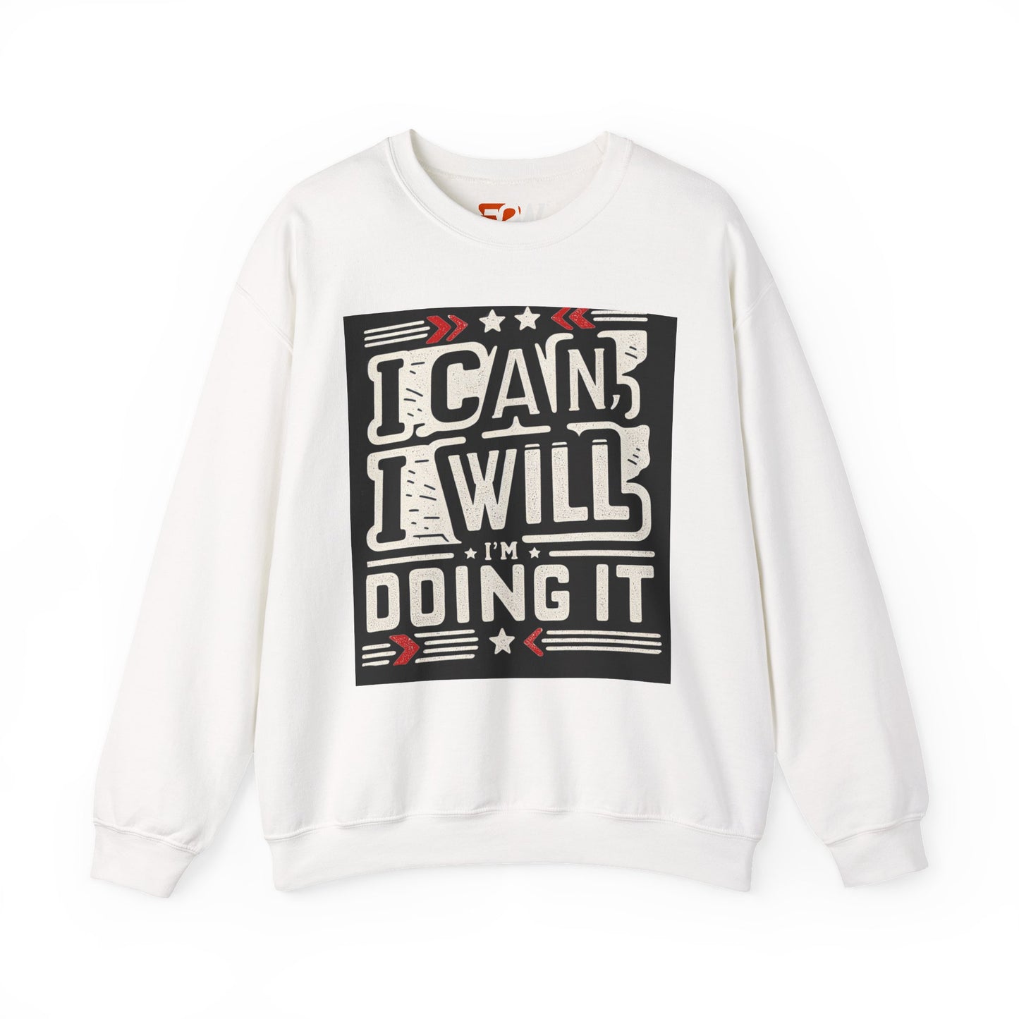 Motivational Crewneck Sweatshirt - "I Can, I Will, I'm Doing It"